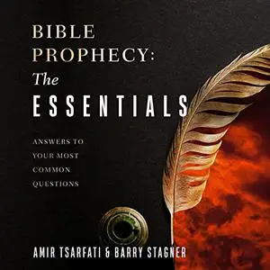 Bible Prophecy: The Essentials: What We Need to Know About the Last Days [Audiobook]