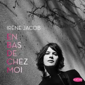 Irène Jacob - En bas de chez moi (2016)