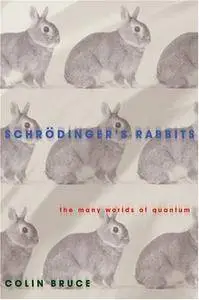Schrödinger's Rabbits: The Many Worlds of Quantum (Repost)