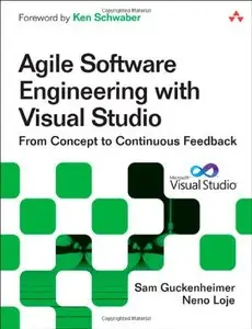 Agile Software Engineering with Visual Studio: From Concept to Continuous Feedback (2nd Edition) [Repost]
