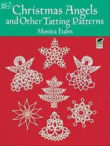 Christmas Angels and Other Tatting Patterns (Dover Knitting, Crochet, Tatting, Lace)