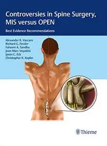 Controversies in Spine Surgery, MIS versus OPEN: Best Evidence Recommendations