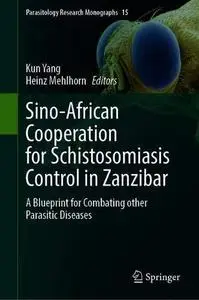 Sino-African Cooperation for Schistosomiasis Control in Zanzibar: A Blueprint for Combating other Parasitic Diseases