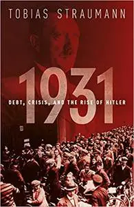 1931: Debt, Crisis, and the Rise of Hitler (Repost)