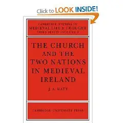 The Church and the Two Nations in Medieval Ireland (Cambridge Studies in Medieval Life and Thought: Third Series) 