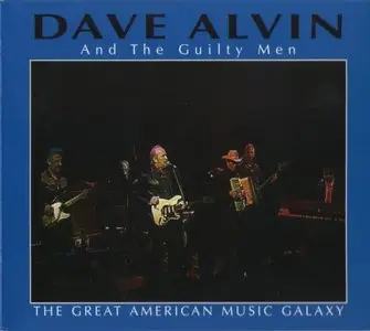 Dave Alvin And The Guilty Men - The Great American Music Galaxy (2005)