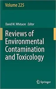Reviews of Environmental Contamination and Toxicology Volume 225