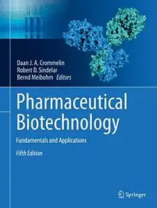 Pharmaceutical Biotechnology: Fundamentals and Applications, Fifth Edition (Repost)