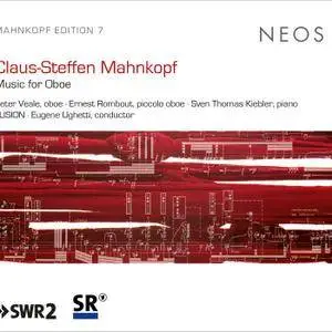 Peter Veale - Claus-Steffen Mahnkopf: Music for Oboe (2018)