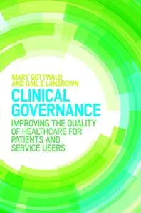 Clinical Governance Improving The Quality Of Healthcare For Patients And Service Users
