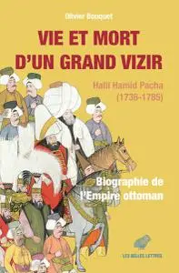 Olivier Bouquet, "Vie et mort d'un Grand Vizir"