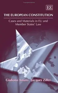 Giuliano Amato, Jacques Ziller - The European Constitution: Cases and Materials in EU and Member States' Law