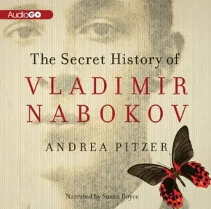 The Secret History of Vladimir Nabokov [Audiobook]