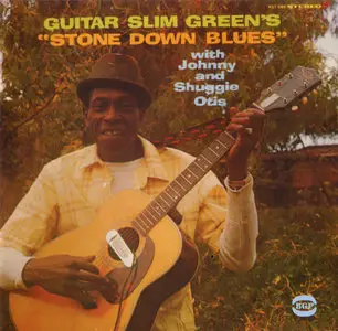 Guitar Slim Green with Johnny & Shuggie Otis - Stone Down Blues (1970) Reissue 2015