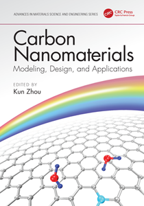 Carbon Nanomaterials : Modeling, Design, and Applications