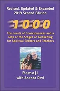 1000: The Levels of Consciousness and a Map of the Stages of Awakening for Spiritual Seekers and Teachers