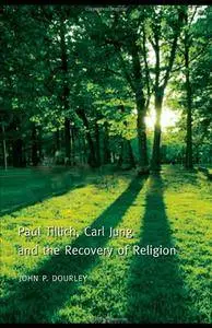 Paul Tillich, Carl Jung and the Recovery of Religion (Repost)