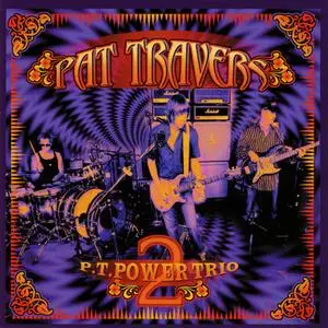 Pat Travers - P. T. Power Trio 2 (2006)