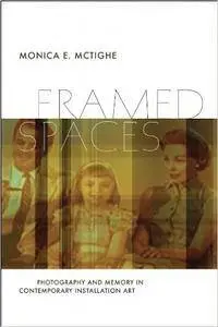 Framed Spaces: Photography and Memory in Contemporary Installation Art (Repost)
