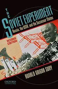 The Soviet Experiment: Russia, the USSR, and the Successor States, 2nd Edition