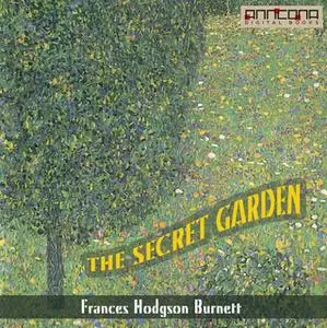«The Secret Garden» by Frances Hodgson Burnett