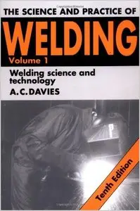 The Science and Practice of Welding: Volume 1 (repost)
