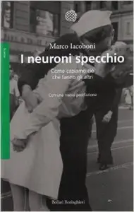 I neuroni specchio. Come capiamo ciò che fanno gli altri