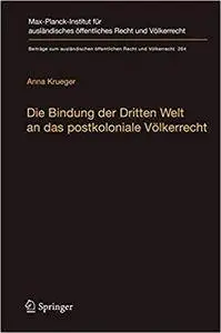 Die Bindung der Dritten Welt an das postkoloniale VÖlkerrecht