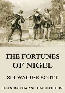 «The Fortunes of Nigel» by Walter Scott