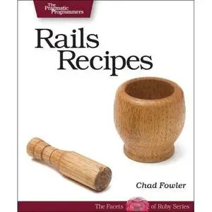 Chad Fowler - Rails Recipes