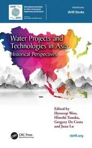 Water Projects and Technologies in Asia: Historical Perspectives