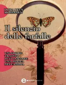 Dora Levy Mossanen - Il silenzio delle farfalle