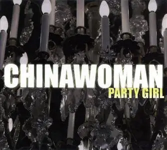 Chinawoman - Party Girl (2008)