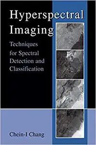 Hyperspectral Imaging: Techniques for Spectral Detection and Classification (Repost)