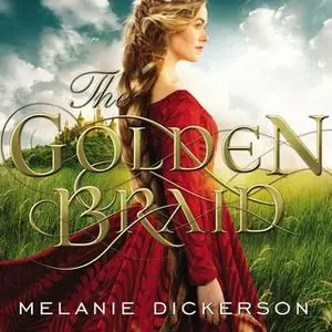 «The Golden Braid» by Melanie Dickerson