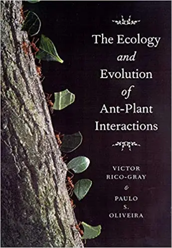 The Ecology and Evolution of Ant-Plant Interactions