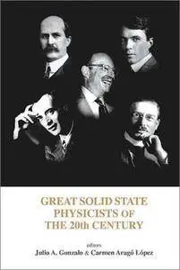 Great Solid State Physicists of the 20th Century (Repost)