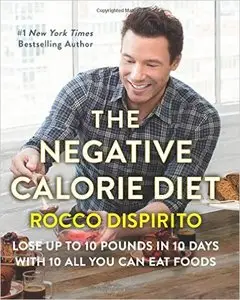 The Negative Calorie Diet: Lose Up to 10 Pounds in 10 Days with 10 All You Can Eat Foods (repost)