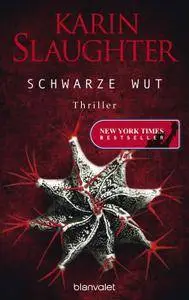 Karin Slaughter - Schwarze Wut