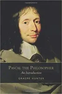 Pascal the Philosopher: An Introduction