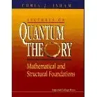 Lectures on Quantum Theory: Mathematical and Structural Foundations