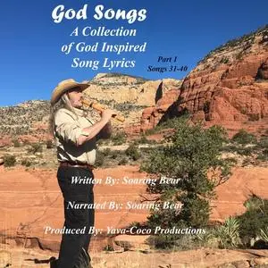 «God Songs - Song Lyrics - Book 1 Songs 31-40» by Soaring Bear