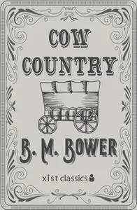 «Cow-Country» by B.M. Bower