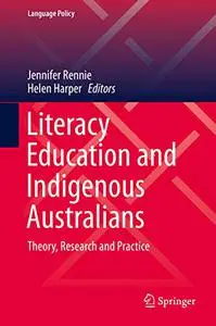 Literacy Education and Indigenous Australians: Theory, Research and Practice (Repost)