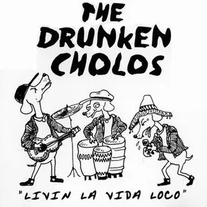 The Drunken Cholos - Livin' La Vida Loco (EP, 2001) RESTORED