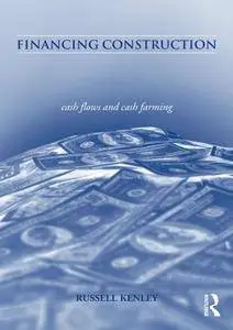 Financing Construction: Cash Flows and Cash Farming(Repost)