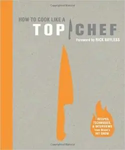 How to Cook Like a Top Chef