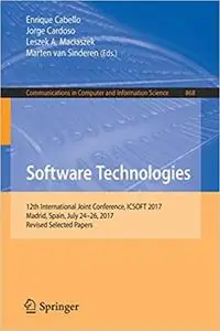 Software Technologies: 12th International Joint Conference, ICSOFT 2017, Madrid, Spain, July 24–26, 2017