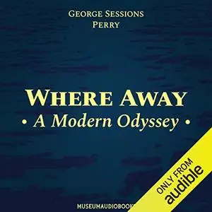 Where Away: A Modern Odyssey [Audiobook]