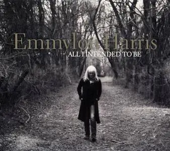 Emmylou Harris - All I Intended To Be (2008)